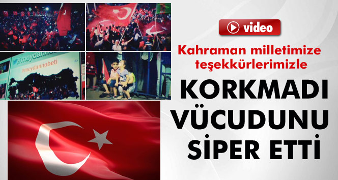 Kahraman milletimize teşekkürlerimizle