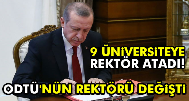 Cumhurbaşkanı Erdoğan 9 üniversiteye rektör atadı