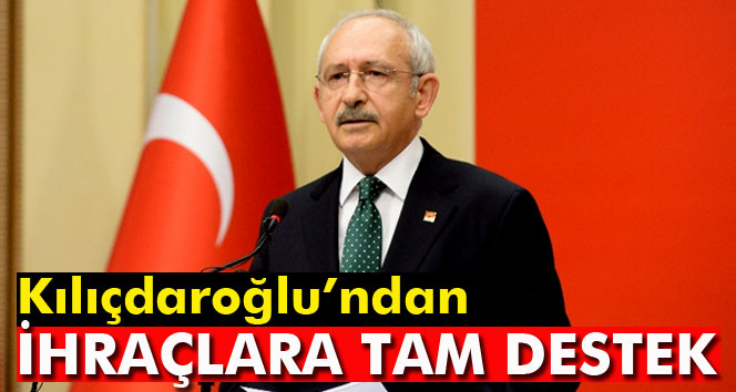 Kılıçdaroğlu, ihraçlara destek verdi