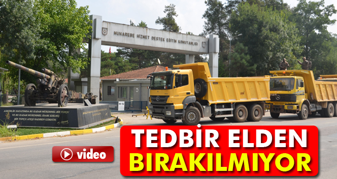 Askeri birliklerin önünde tedbir elden bırakılmıyor
