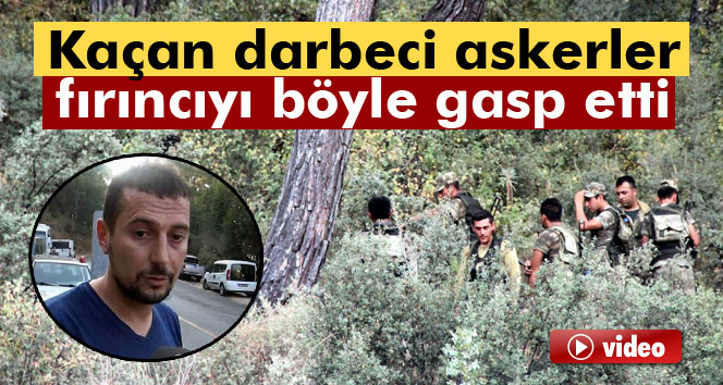 Darbeciler 5 ekmeği silah zoruyla almış