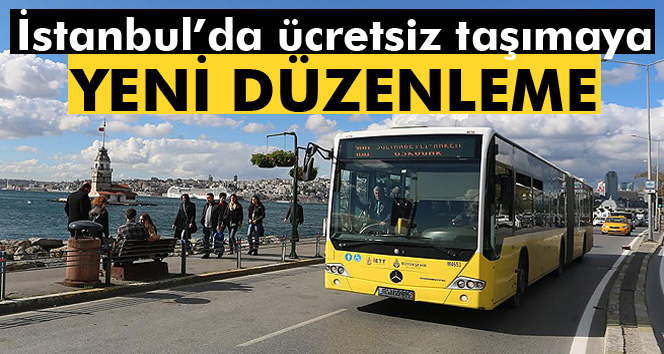 İstanbul’da ücretsiz taşımacılığa yeni düzenleme