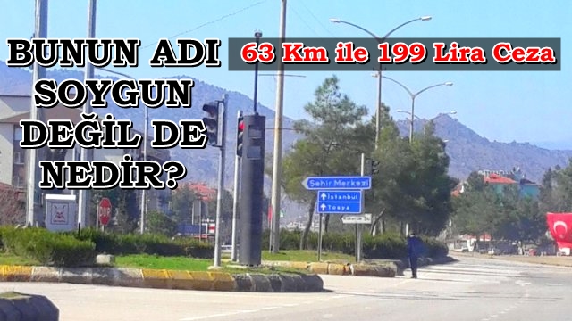 63 km ile 199 Lira ceza neyin kafası