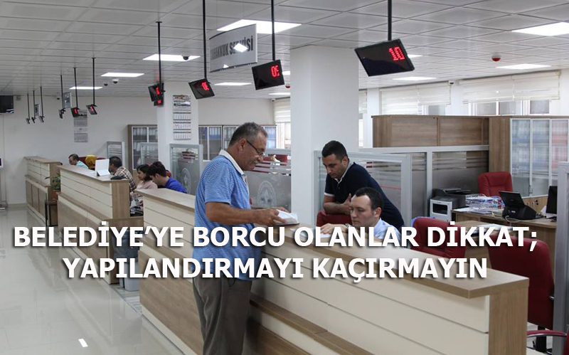  Belediye'ye Borcu Olanlar Son Gün 31 Ekim