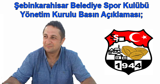 Şebinkarahisar Belediye Spor Kulübü Basın Açıklaması; 