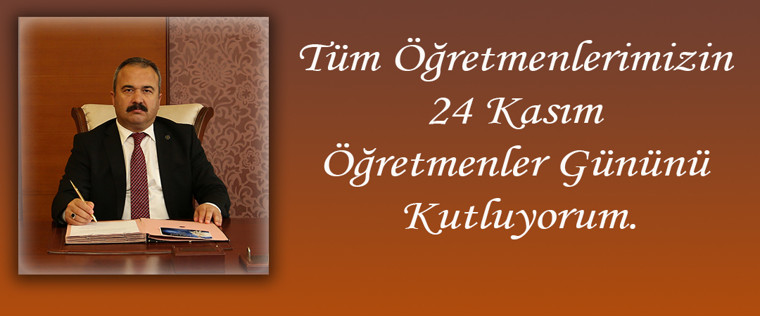 Rektör Prof. Dr. COŞKUN’nun 24 Kasım Öğretmenler Günü Mesajı