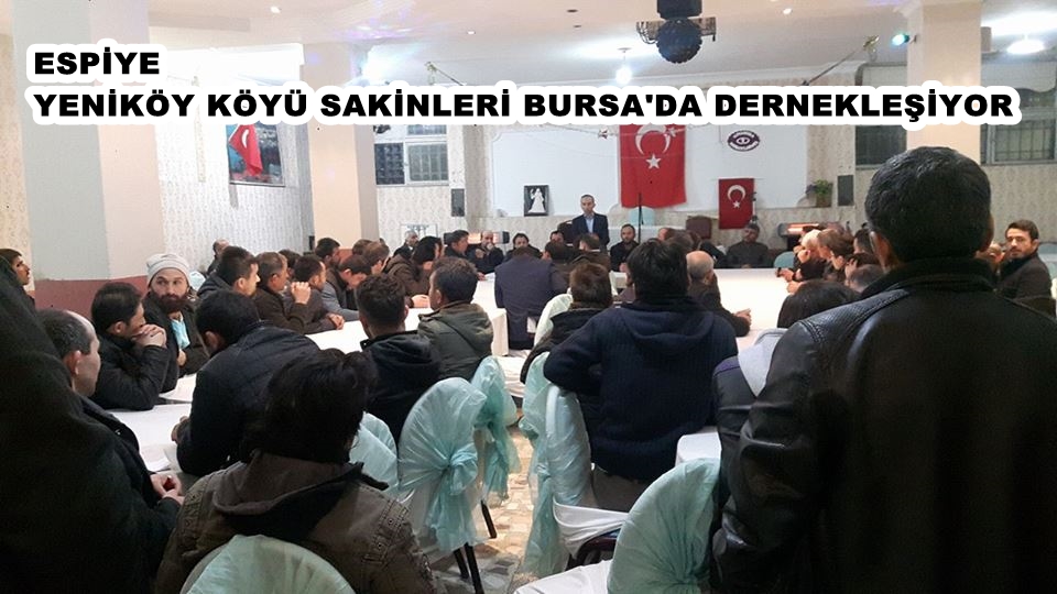 Espiye Yeniköylüler Bursa’da Dernekleşiyor