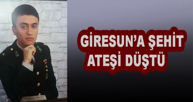 Giresun 'a Şehit Ateşi Düştü