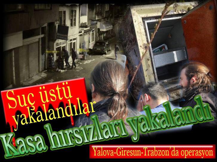 Azılı Kasa Hırsızları Suçüstü Yakalandı