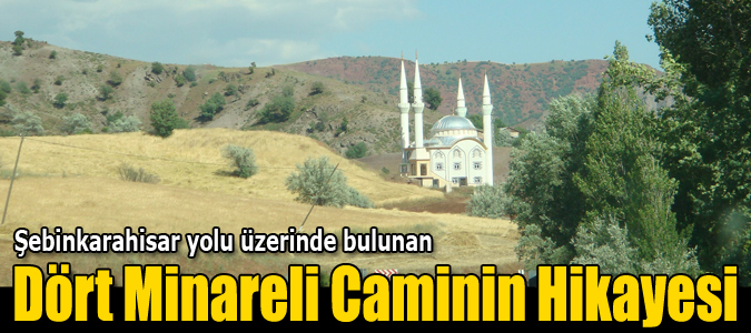 Şebinkarahisar Yolu Üzerindeki Dört Minareli Cami
