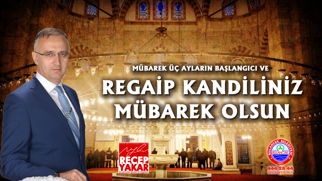 Başkan Yakar'dan, Regaip Kandili Mesajı