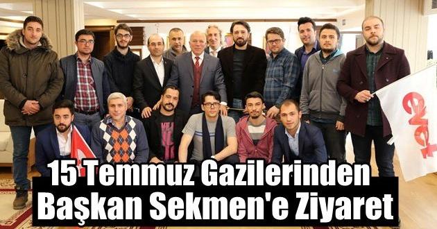 15 Temmuz Gazilerinden Başkan Sekmen'e Ziyaret
