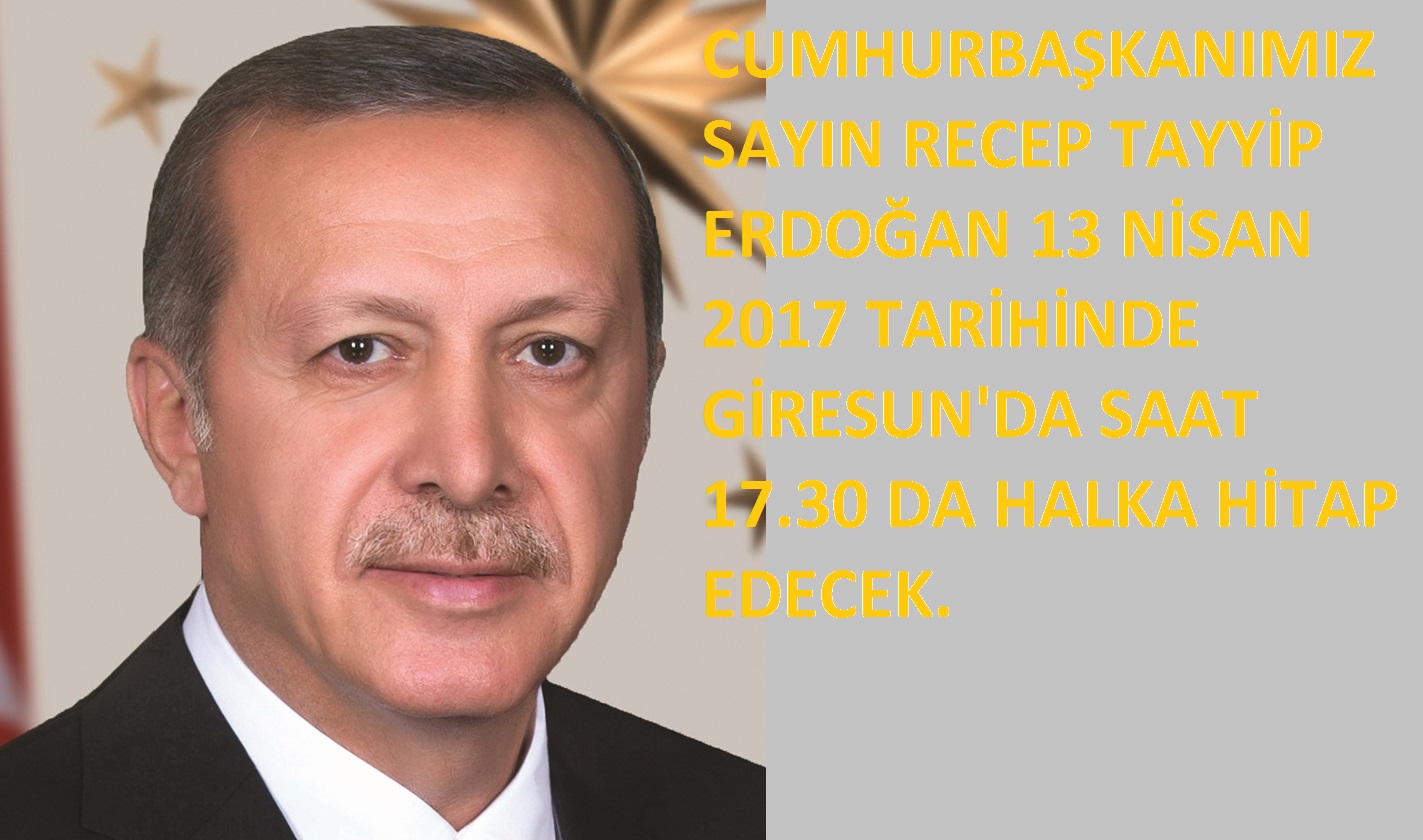 Sayın Cumhurbaşkanımız Giresun’a Geliyor.