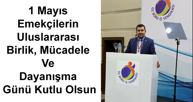 Türkmen; 1 Mayıs Kutlu Olsun