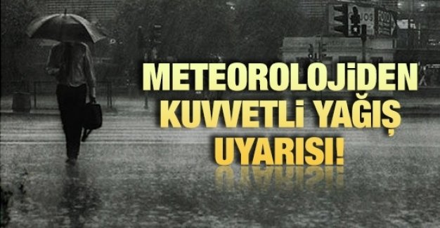 Meteorolojiden Kuvvetli Yağış Uyarısı