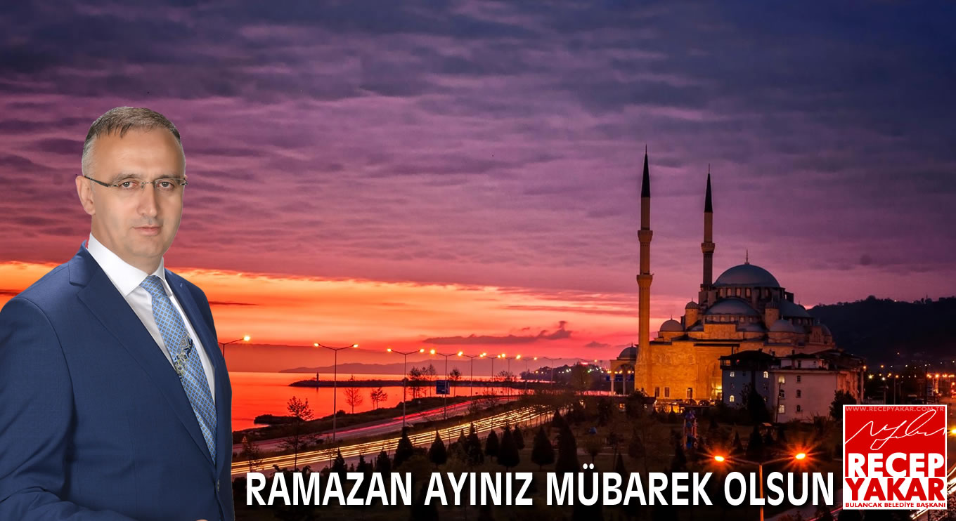 Başkan Yakar'dan Ramazan Ayı Mesajı