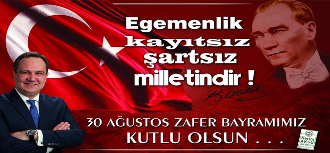 Başkan Aksu 30 Ağustos Zafer Bayramı Mesajı Yayınladı
