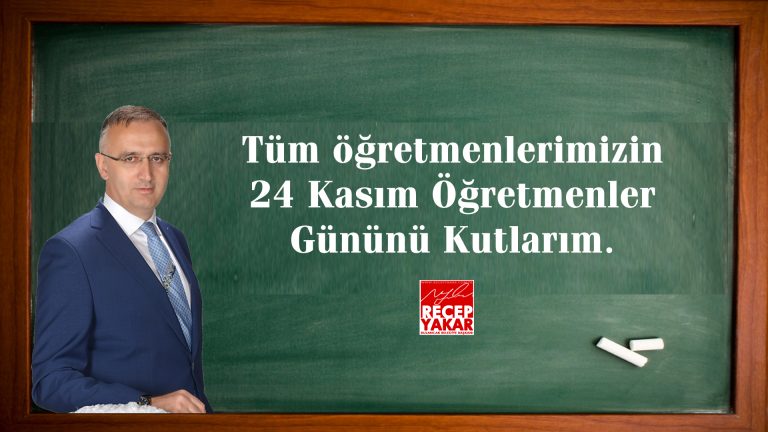 Başkan Yakar'dan 24 Kasım Öğretmenler Günü Mesajı