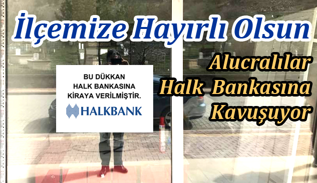 Alucra Halk Bank Şubesine Kavuşuyor