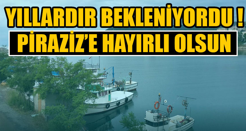PİRAZİZ BALIKÇI BARINAĞINA 1.5 MİLYON TL !