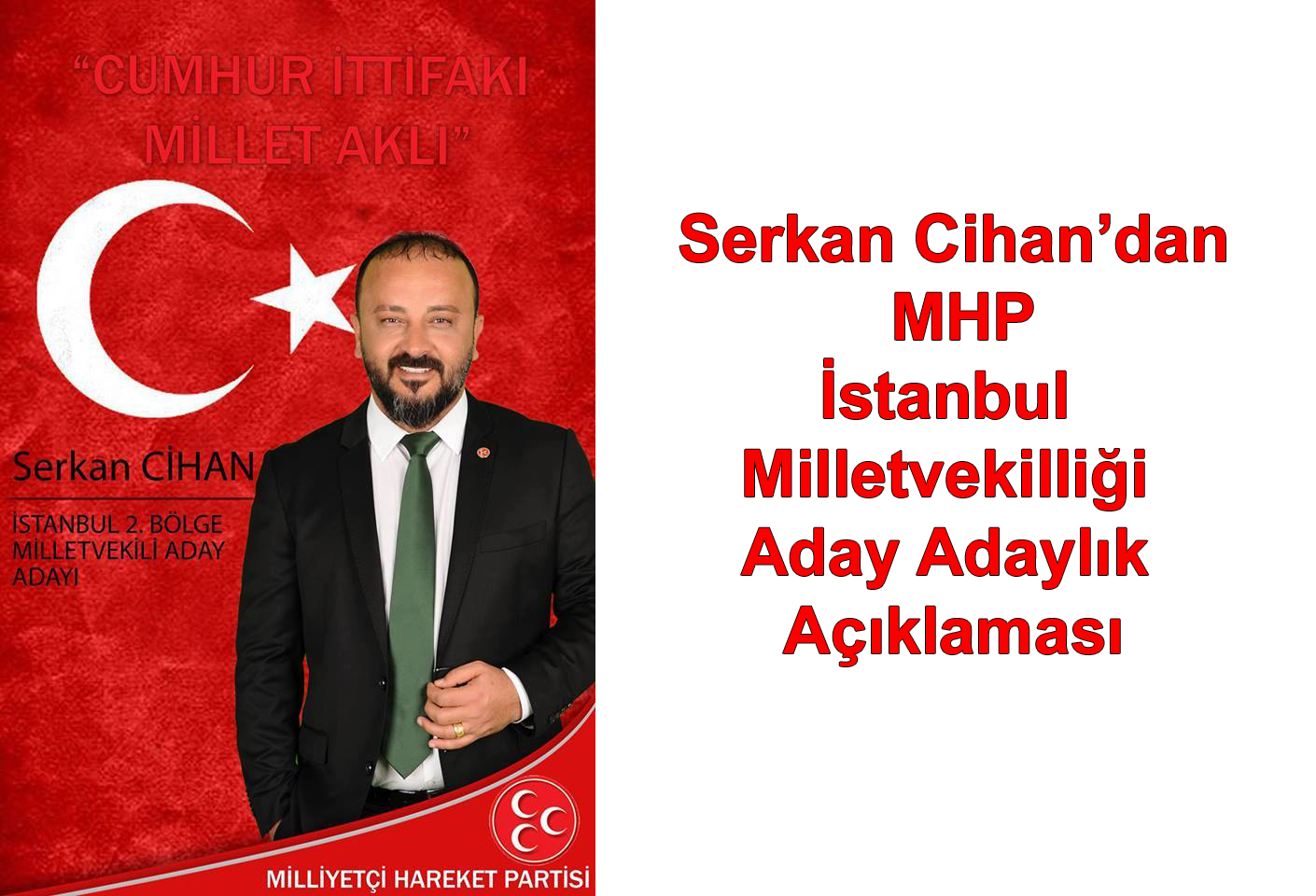 Serkan Cihan’dan Mhp İstanbul Milletvekilliği Aday Adaylık Açıklaması