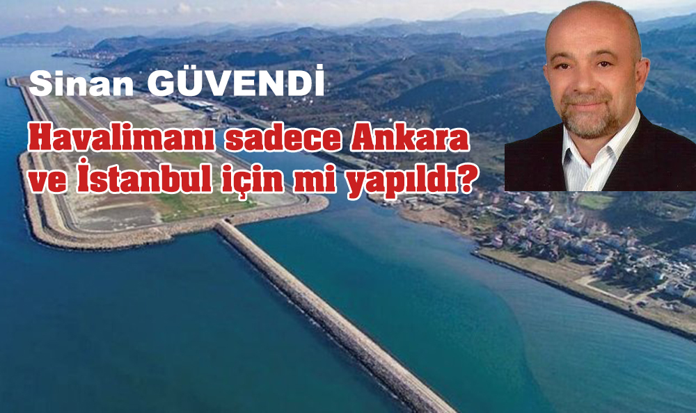 Havalimanı Sadece Ankara Ve İstanbul İçin Mi Yapıldı?