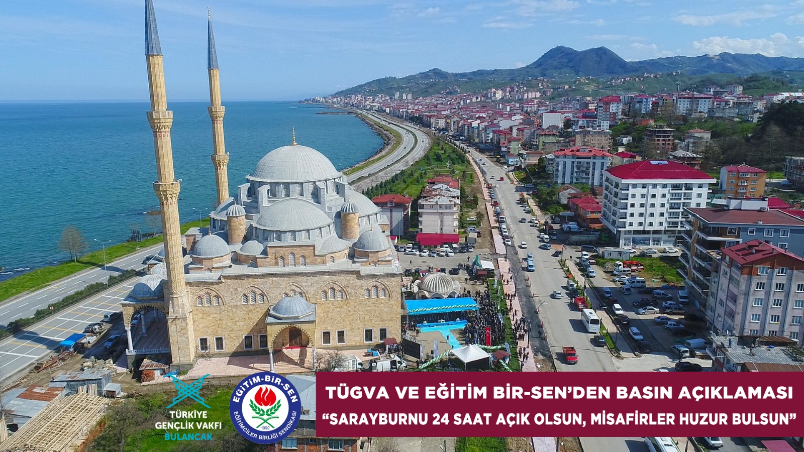 SARAYBURNU 24 SAAT AÇIK OLSUN, MİSAFİRLER HUZUR BULSUN