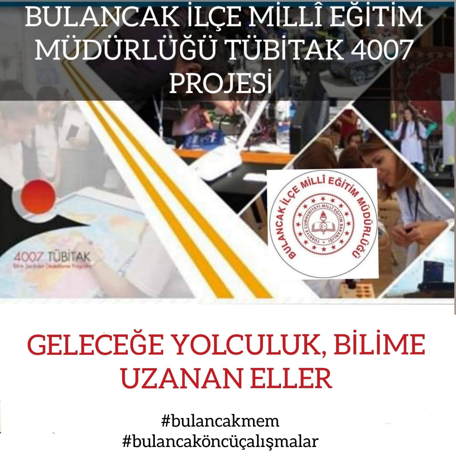 TÜBİTAK 4007 GELECEĞE YOLCULUK BİLİME UZANAN ELLER