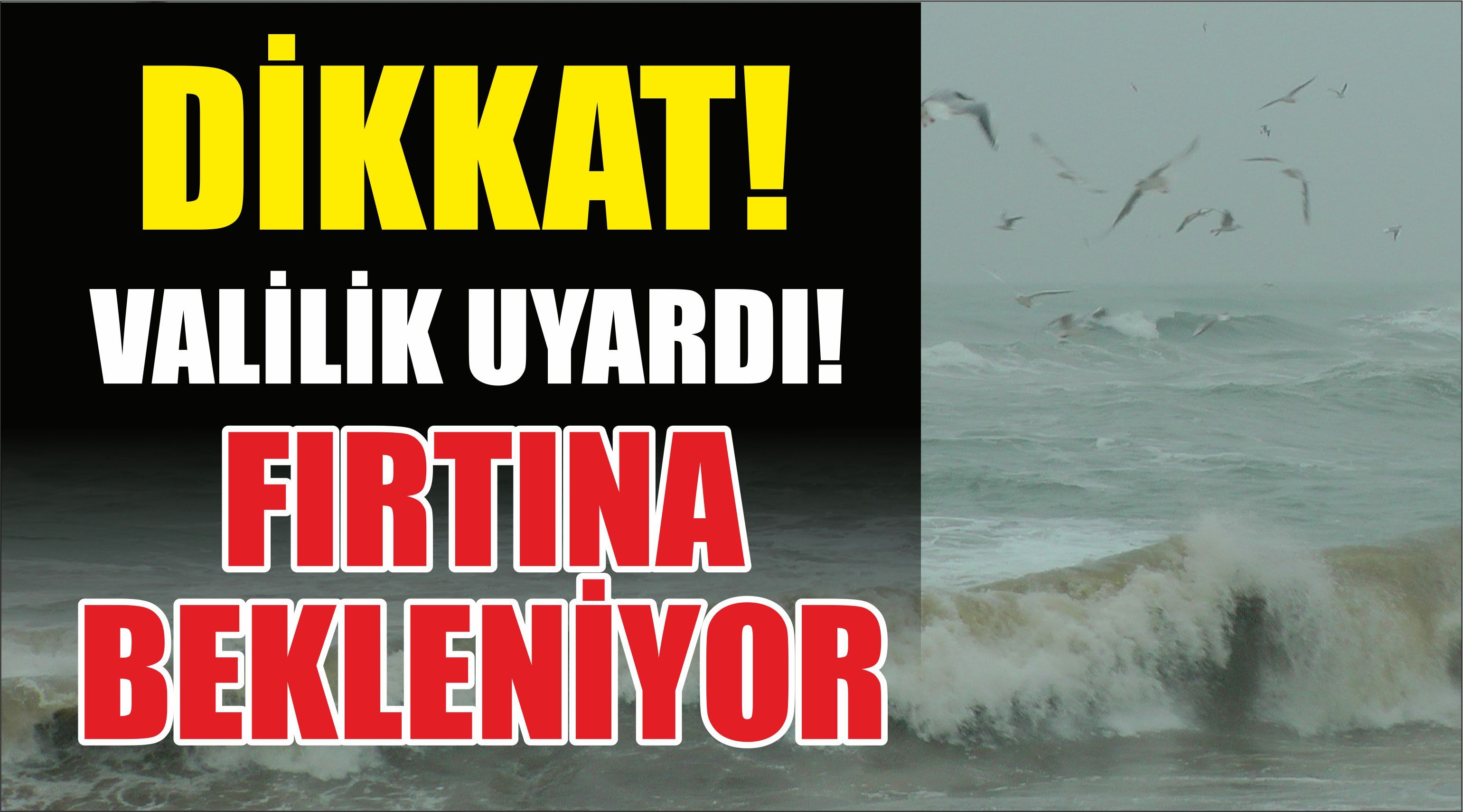 DİKKAT : Pazartesi ve Salı Günü Fırtına Bekleniyor!