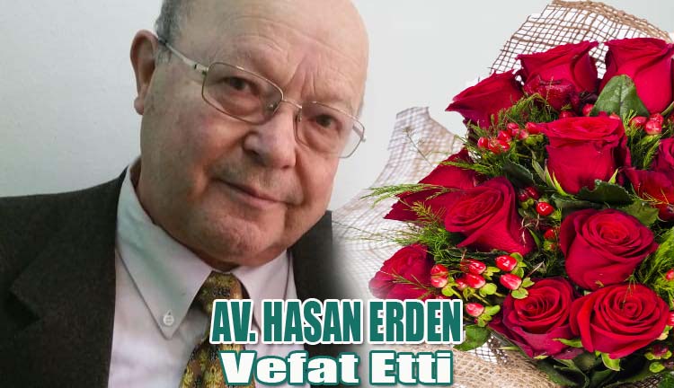 Av.Hasan ERDEN Vefat Etti