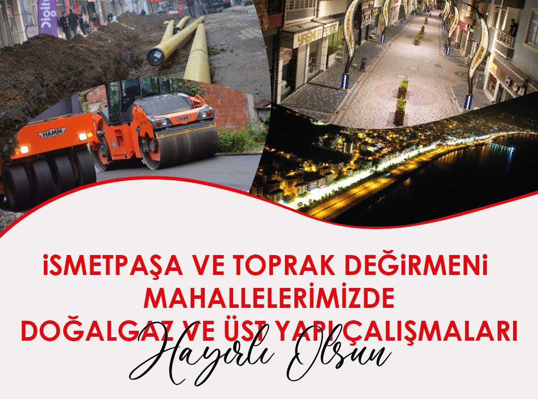 İsmetpaşa ve Toprak Değirmeni Mahallelerimize dokunuyoruz
