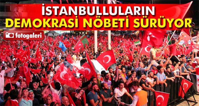 İstanbulluların demokrasi nöbeti