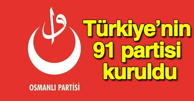 Türkiye’nin 91inci partisi Osmanlı Partisi