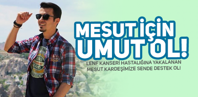 Lenf Kanserine Yakalanan Mesut İçin Umut